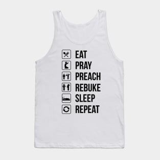 Eat. Pray. Preach. Rebuke. Sleep. Repeat Tank Top